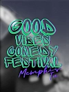 Good Vibes Comedy Festival